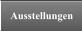 Ausstellungen